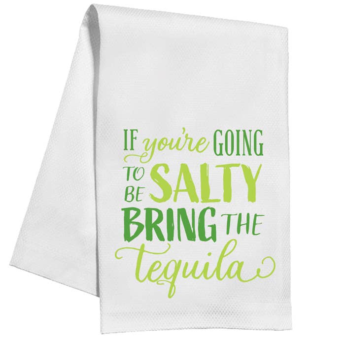 If You’re Going to be Salty Kitchen Towel